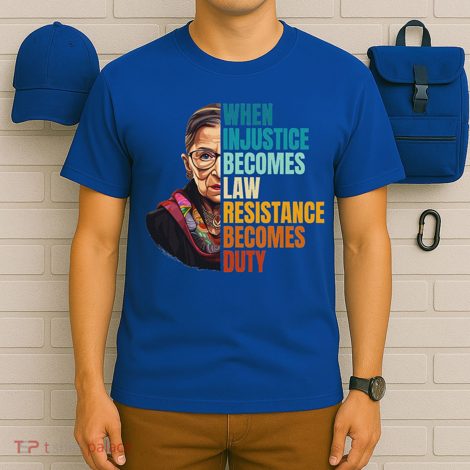 When Injustice Becomes Law Resistance Becomes Duty Rbg T-Shirt