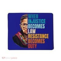 When Injustice Becomes Law Resistance Becomes Duty Rbg Mousepad thumb 0