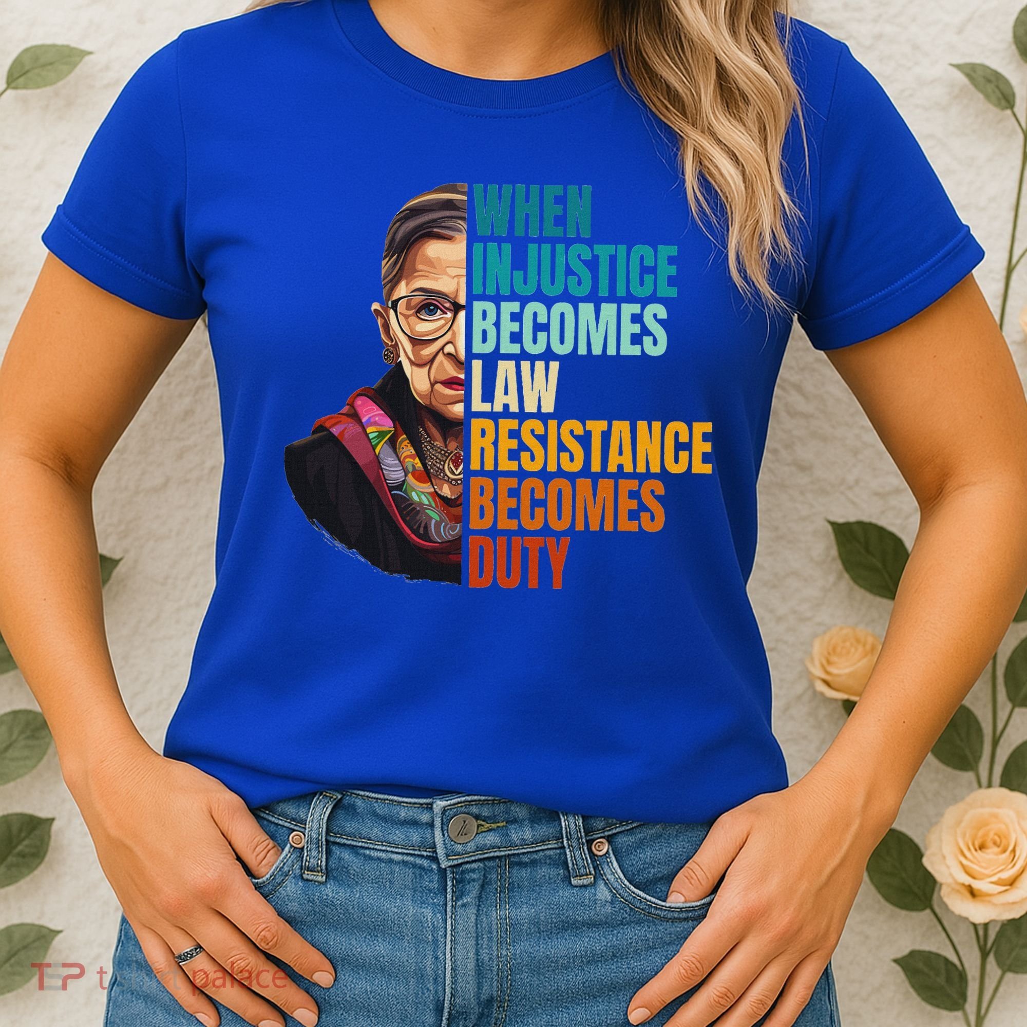 When Injustice Becomes Law Resistance Becomes Duty Rbg Women's T-Shirt