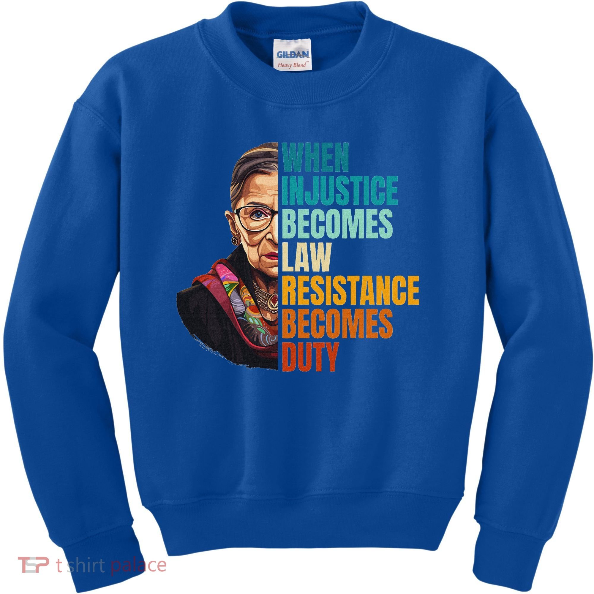 When Injustice Becomes Law Resistance Becomes Duty Rbg Kids Sweatshirt