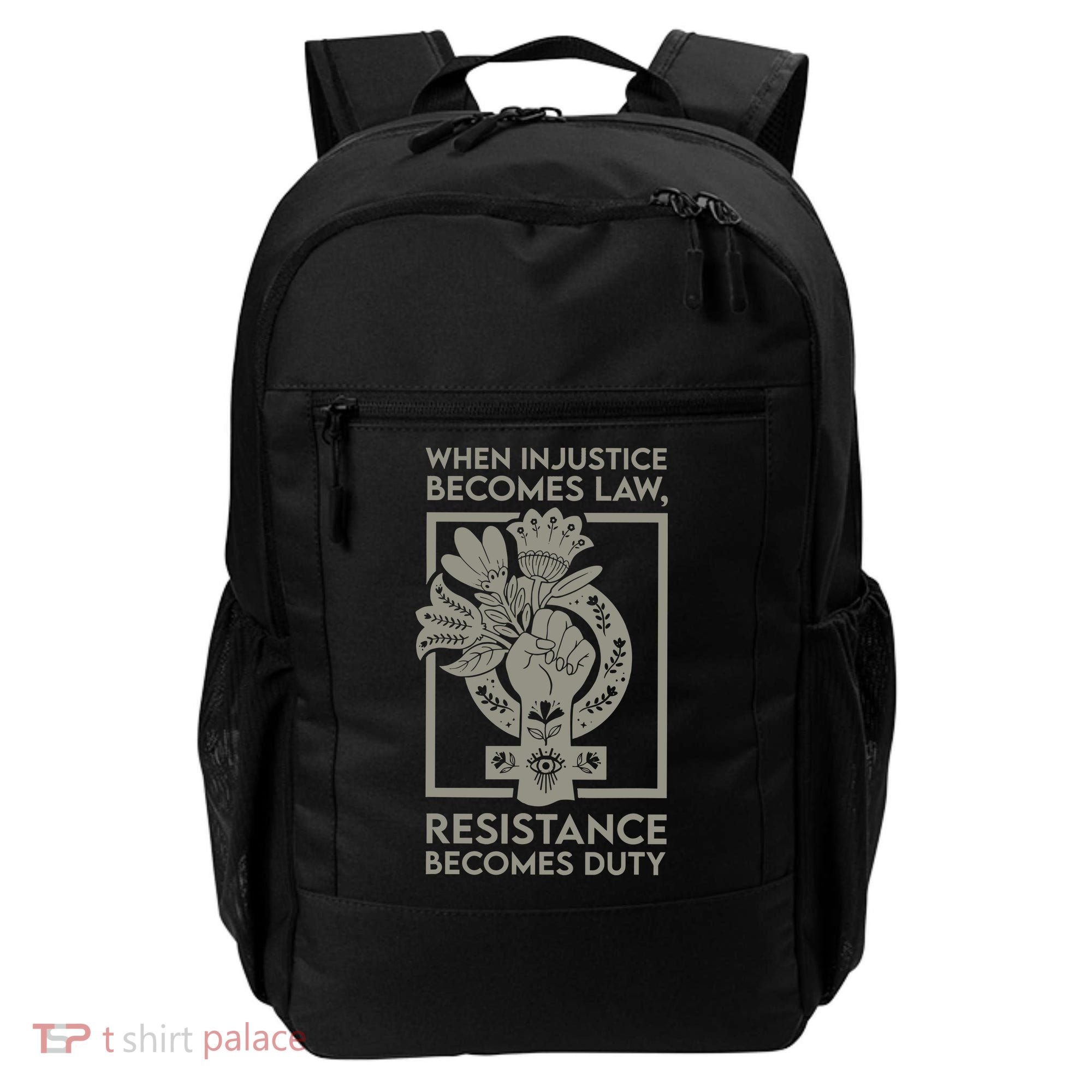 When Injustice Becomes Law Resistance Becomes Duty Backpack