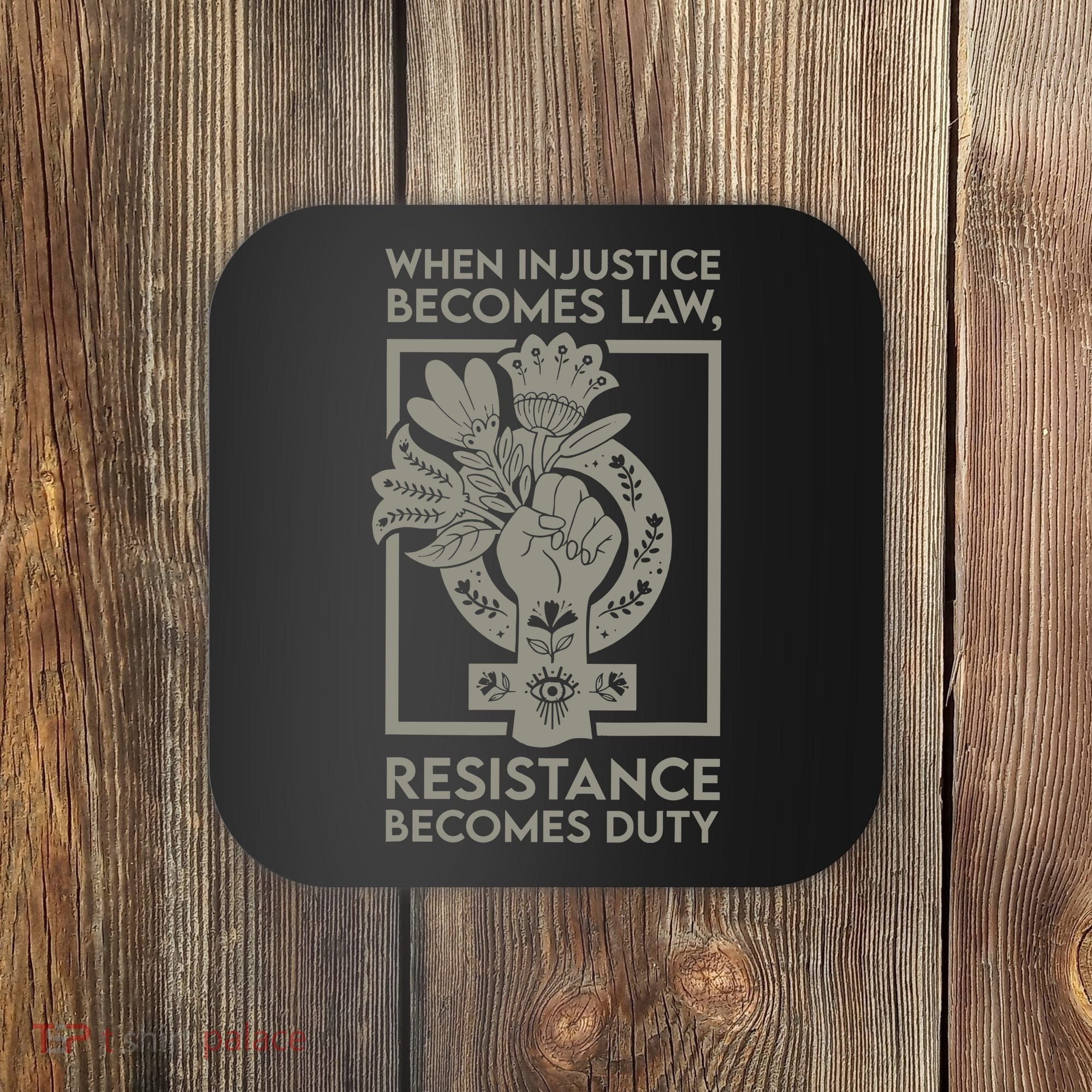 When Injustice Becomes Law Resistance Becomes Duty Coaster