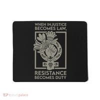 When Injustice Becomes Law Resistance Becomes Duty Mousepad thumb 0