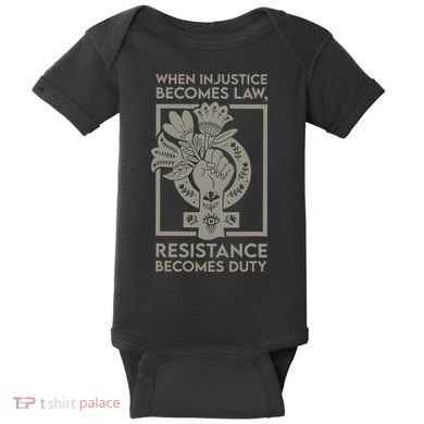 When Injustice Becomes Law Resistance Becomes Duty Baby Bodysuit