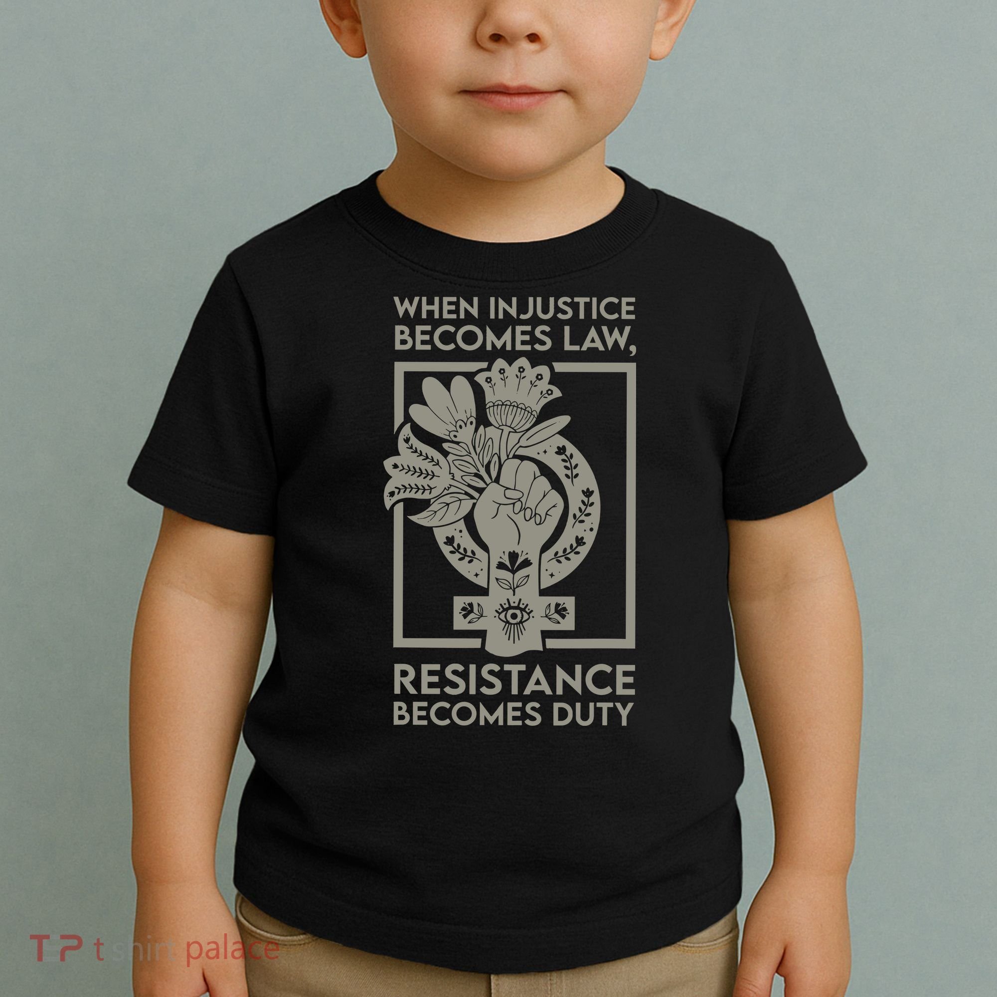 When Injustice Becomes Law Resistance Becomes Duty Toddler T-Shirt