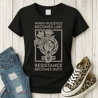 When Injustice Becomes Law Resistance Becomes Duty Women's T-Shirt thumb 3