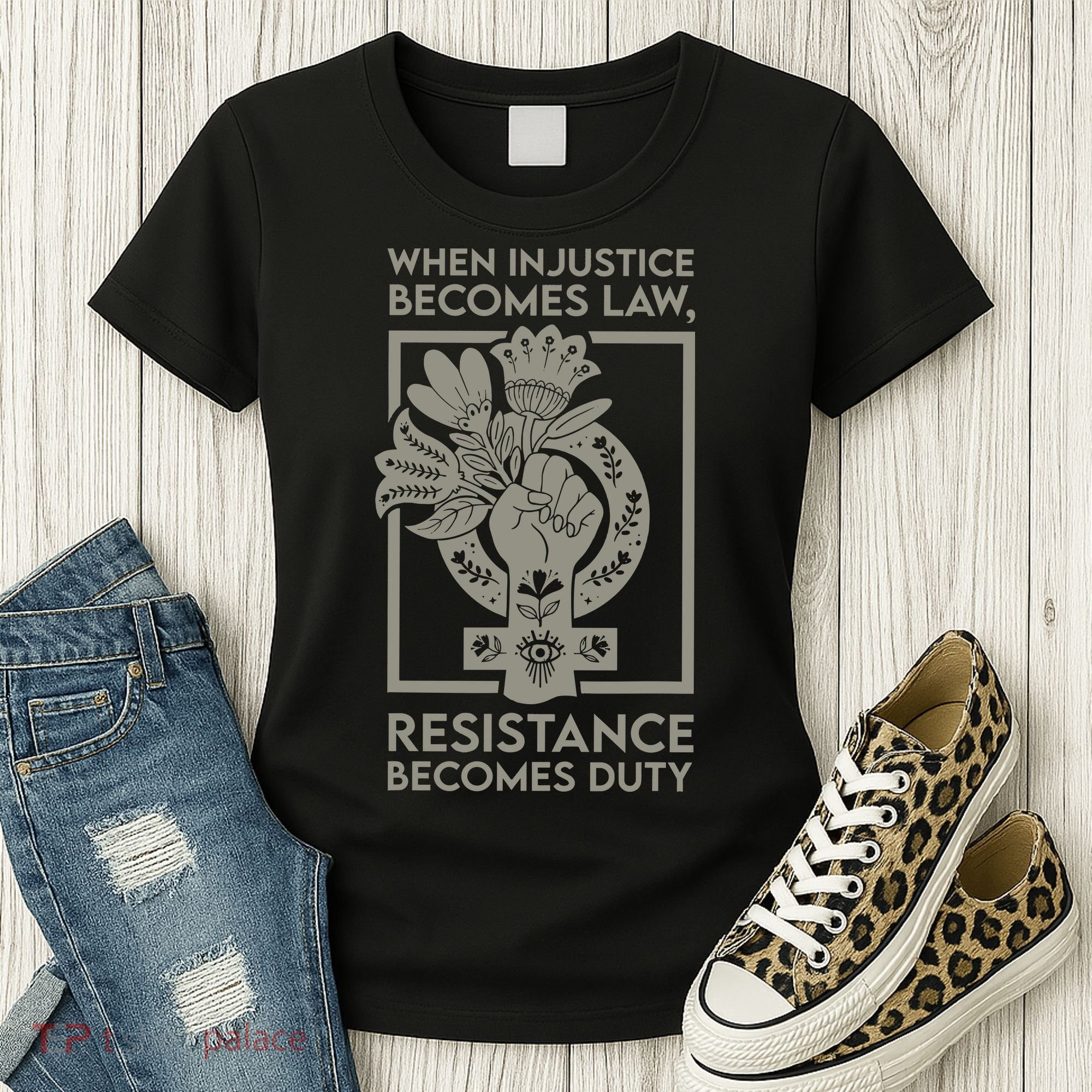 When Injustice Becomes Law Resistance Becomes Duty Women's T-Shirt