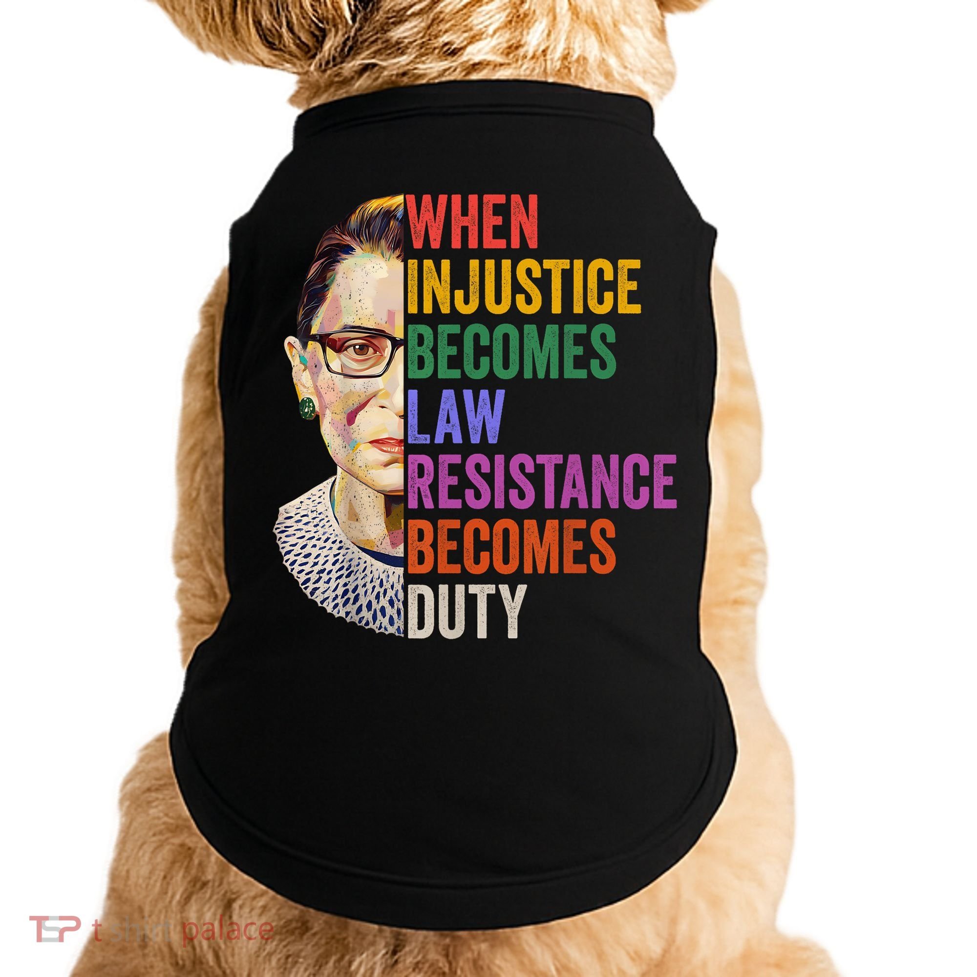 When Injustice Becomes Law Resistance Becomes Duty Rbg Women Doggie Tank