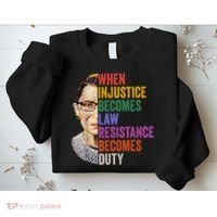 When Injustice Becomes Law Resistance Becomes Duty Rbg Women Sweatshirt thumb 2