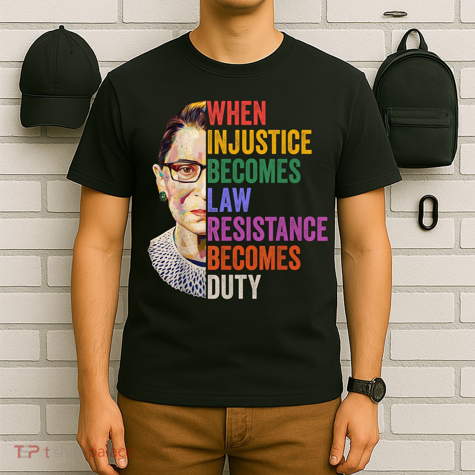 When Injustice Becomes Law Resistance Becomes Duty Rbg Women T-Shirt