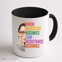 When Injustice Becomes Law Resistance Becomes Duty Rbg Women Coffee Mug thumb 1