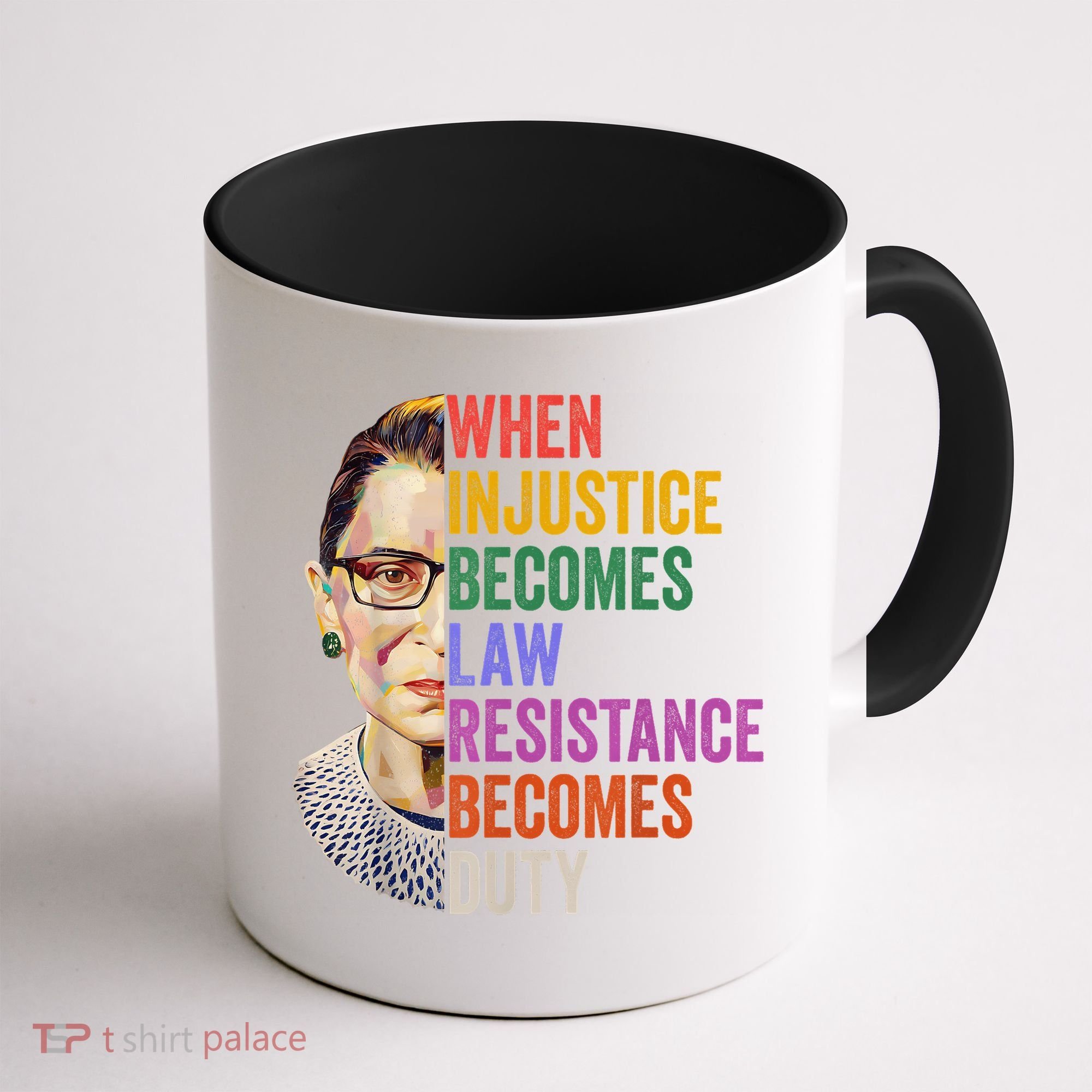 When Injustice Becomes Law Resistance Becomes Duty Rbg Women Coffee Mug