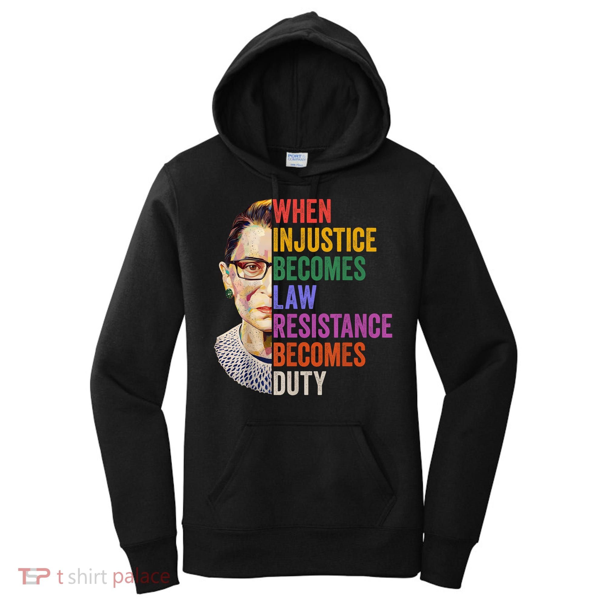When Injustice Becomes Law Resistance Becomes Duty Rbg Women Women's Hoodie