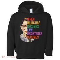 When Injustice Becomes Law Resistance Becomes Duty Rbg Women Toddler Hoodie thumb 0