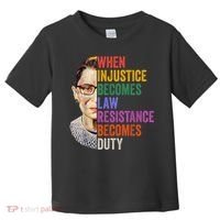 When Injustice Becomes Law Resistance Becomes Duty Rbg Women Toddler T-Shirt thumb 0