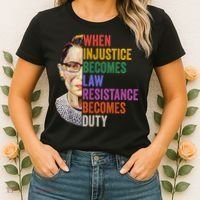 When Injustice Becomes Law Resistance Becomes Duty Rbg Women Women's T-Shirt thumb 2