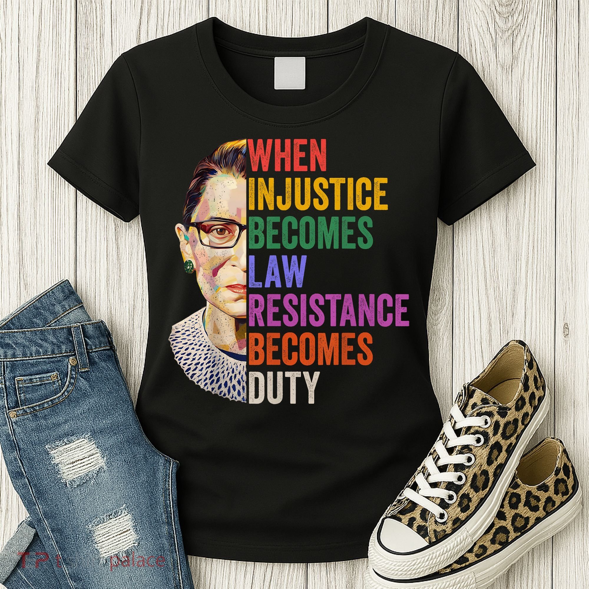 When Injustice Becomes Law Resistance Becomes Duty Rbg Women Women's T-Shirt
