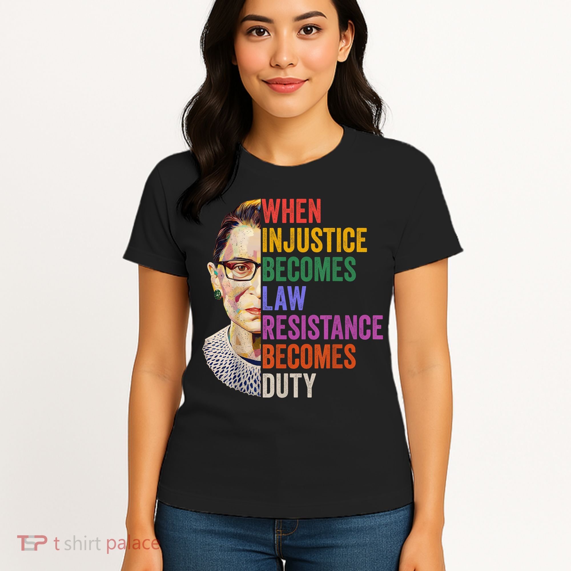 When Injustice Becomes Law Resistance Becomes Duty Rbg Women Women's T-Shirt