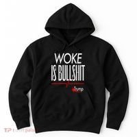 Woke Is Bullshit Trump Trendy Saying Hoodie thumb 0