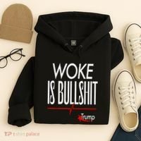 Woke Is Bullshit Trump Trendy Saying Hoodie thumb 4