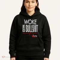 Woke Is Bullshit Trump Trendy Saying Hoodie thumb 5