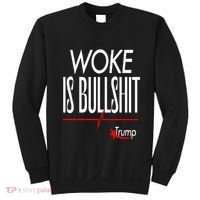 Woke Is Bullshit Trump Trendy Saying Sweatshirt thumb 0