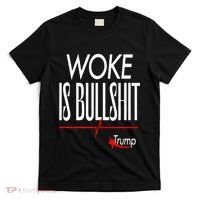 Woke Is Bullshit Trump Trendy Saying T-Shirt thumb 0