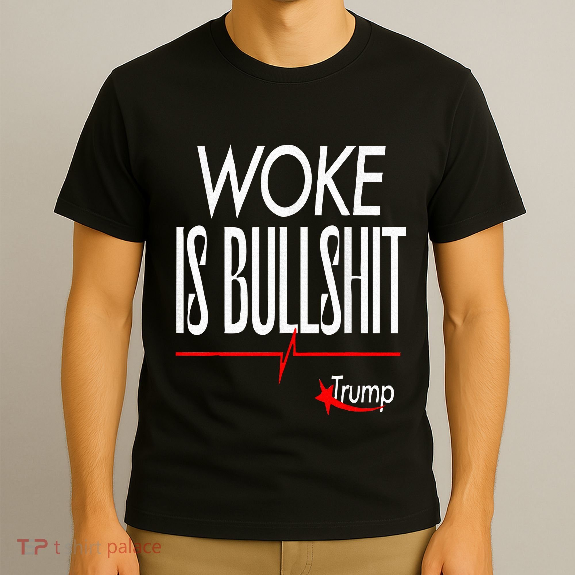 Woke Is Bullshit Trump Trendy Saying T-Shirt