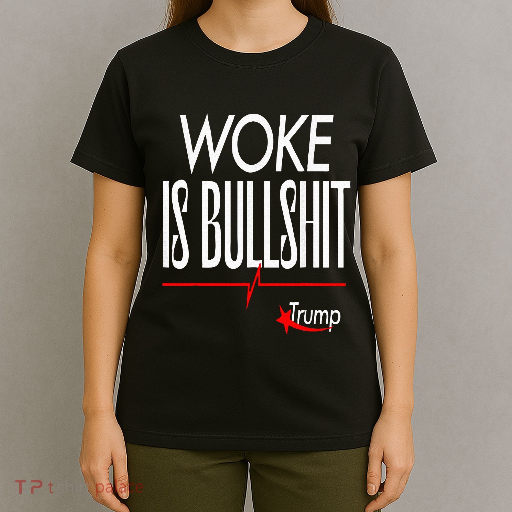 Woke Is Bullshit Trump Trendy Saying T-Shirt