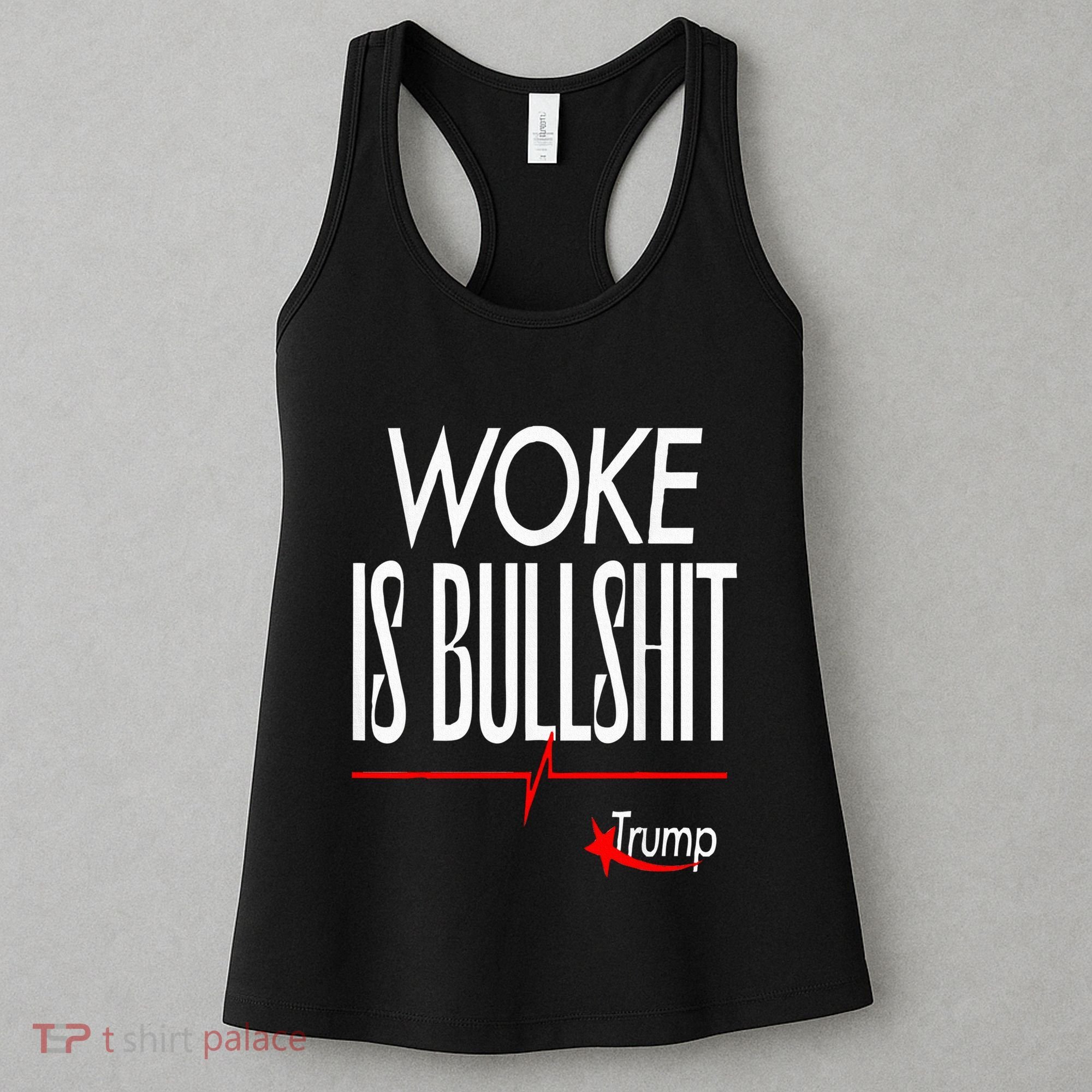 Woke Is Bullshit Trump Trendy Saying Women's Tank Top