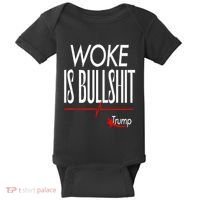 Woke Is Bullshit Trump Trendy Saying Baby Bodysuit thumb 0