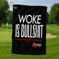 Woke Is Bullshit Trump Trendy Saying Golf Towel thumb 1
