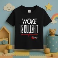 Woke Is Bullshit Trump Trendy Saying Toddler T-Shirt thumb 3