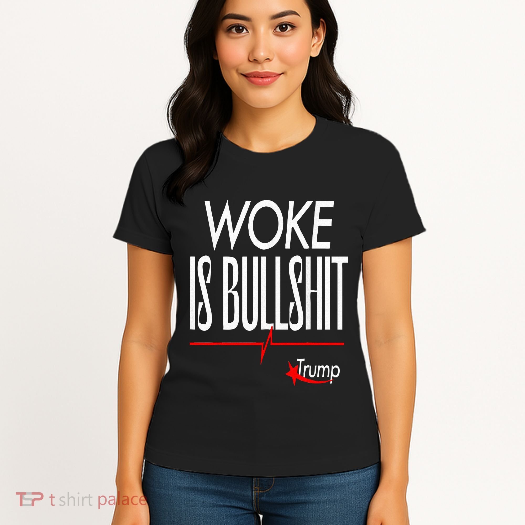 Woke Is Bullshit Trump Trendy Saying Women's T-Shirt