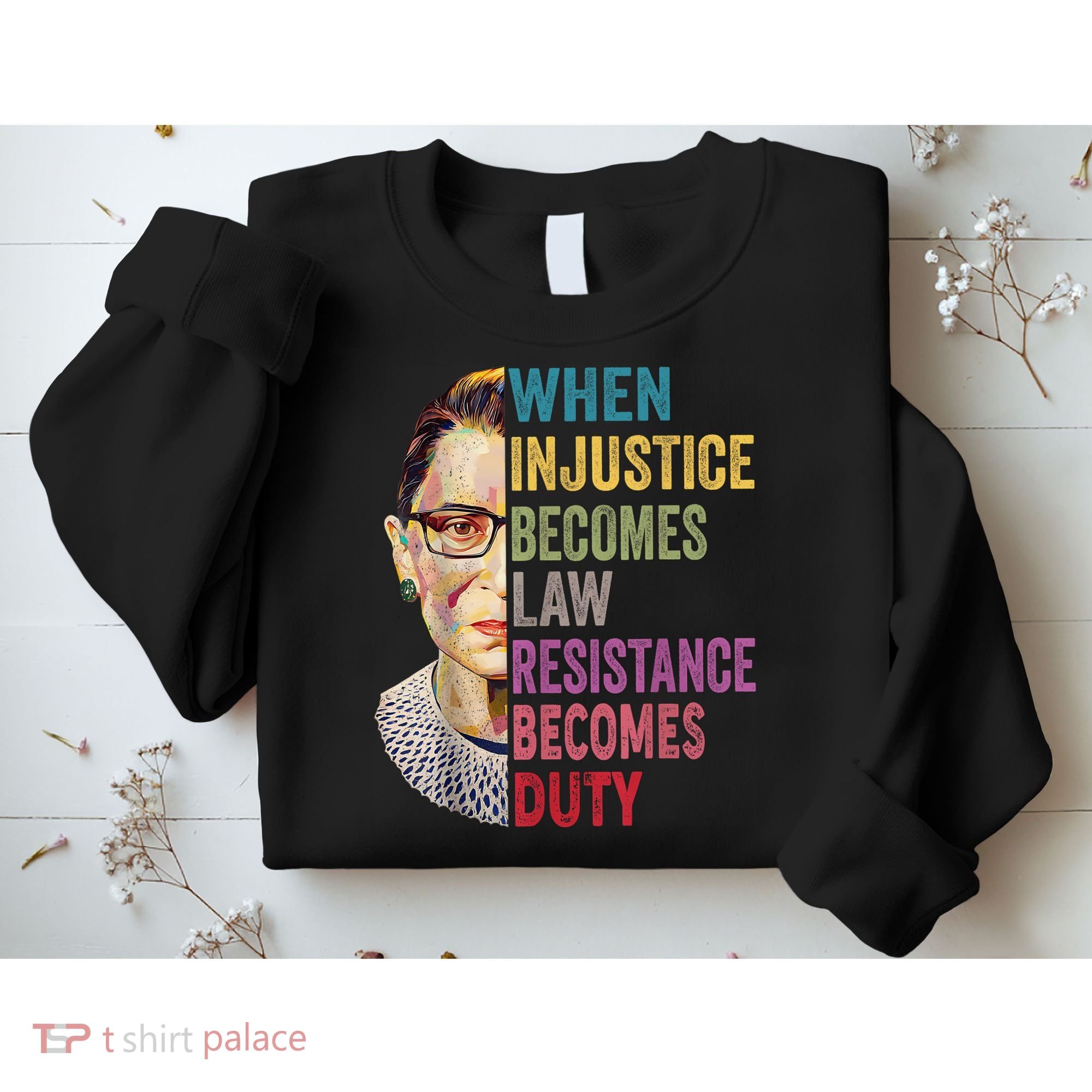 When Injustice Becomes Law Resistance Becomes Duty Feminist Sweatshirt