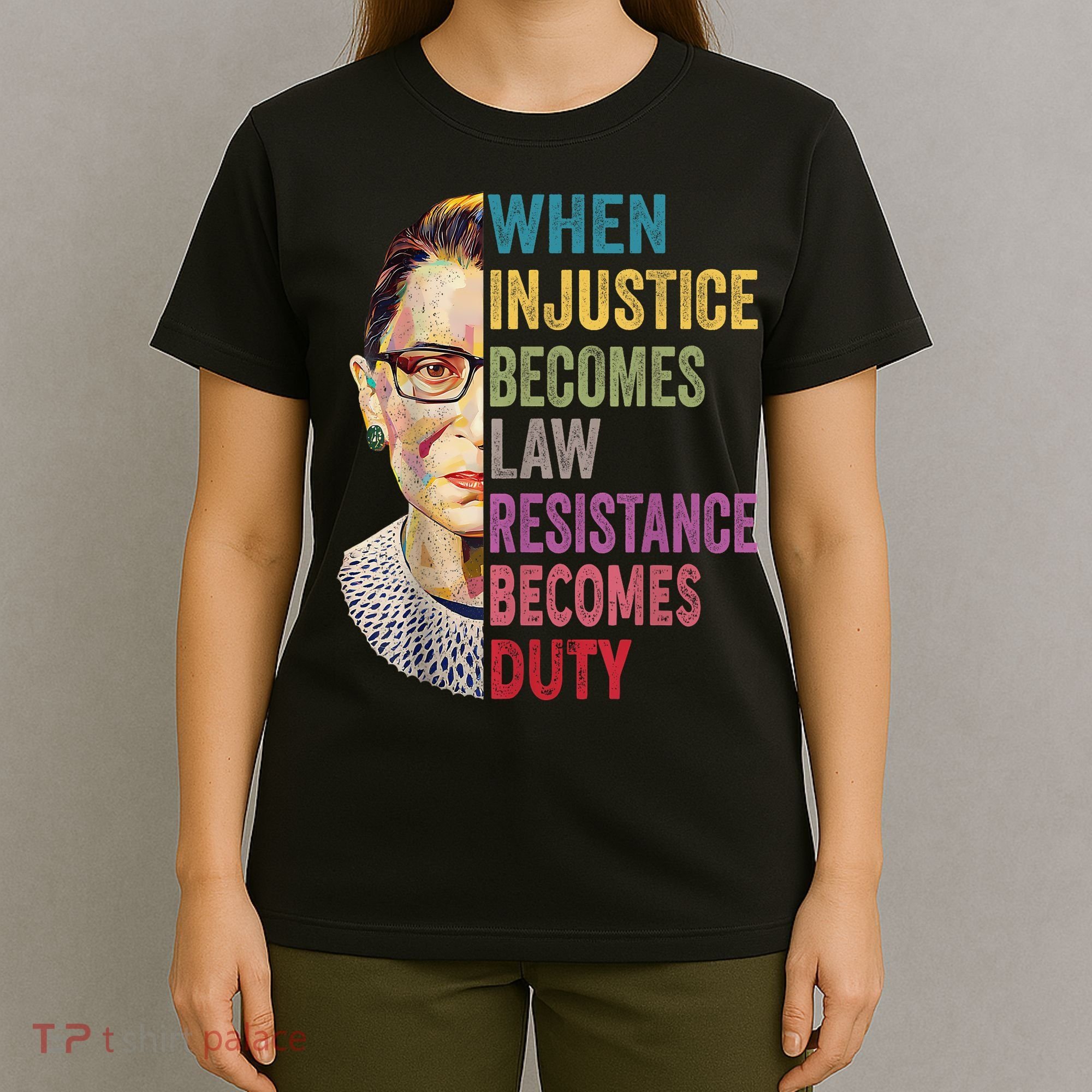 When Injustice Becomes Law Resistance Becomes Duty Feminist T-Shirt