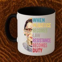 When Injustice Becomes Law Resistance Becomes Duty Feminist Coffee Mug thumb 2