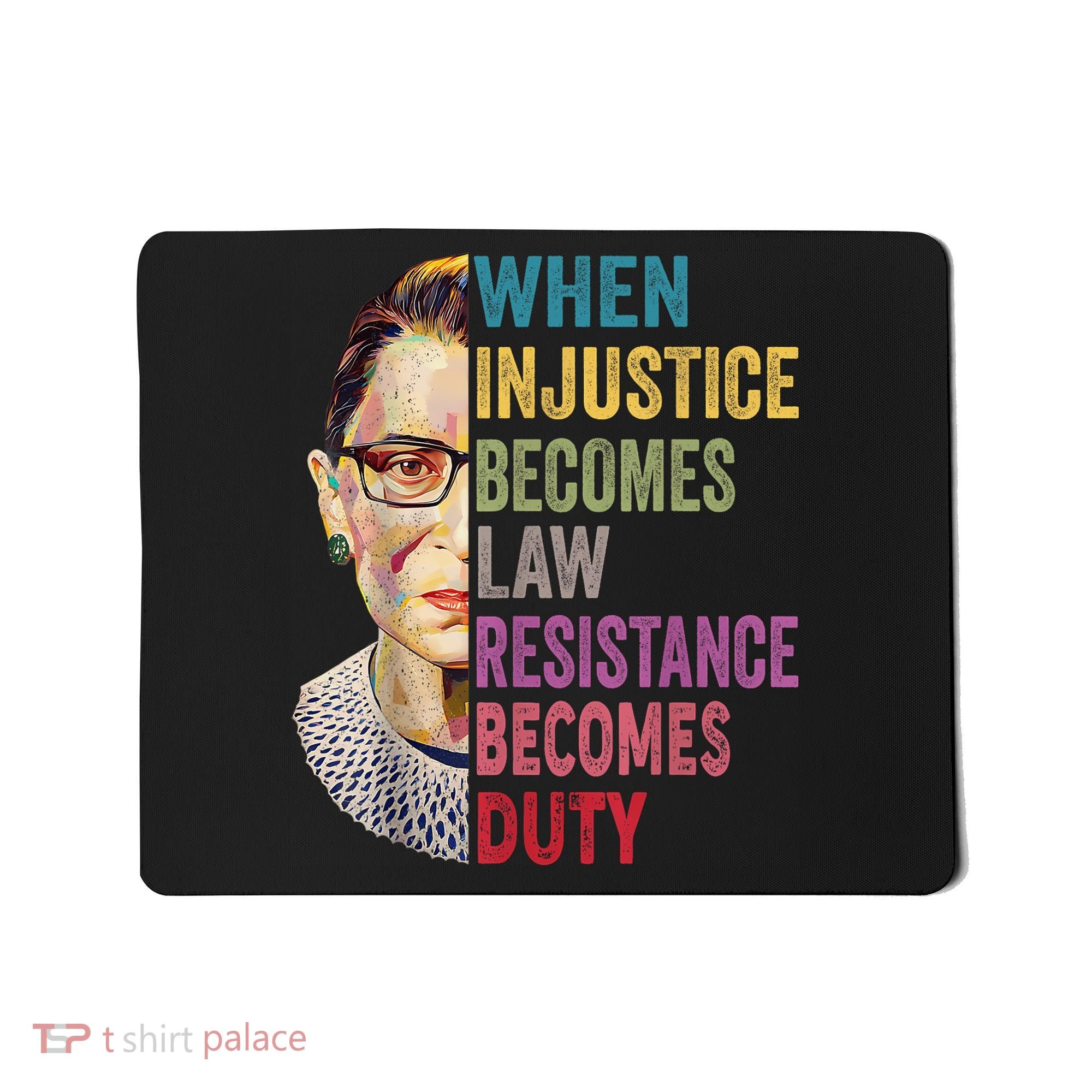 When Injustice Becomes Law Resistance Becomes Duty Feminist Mousepad
