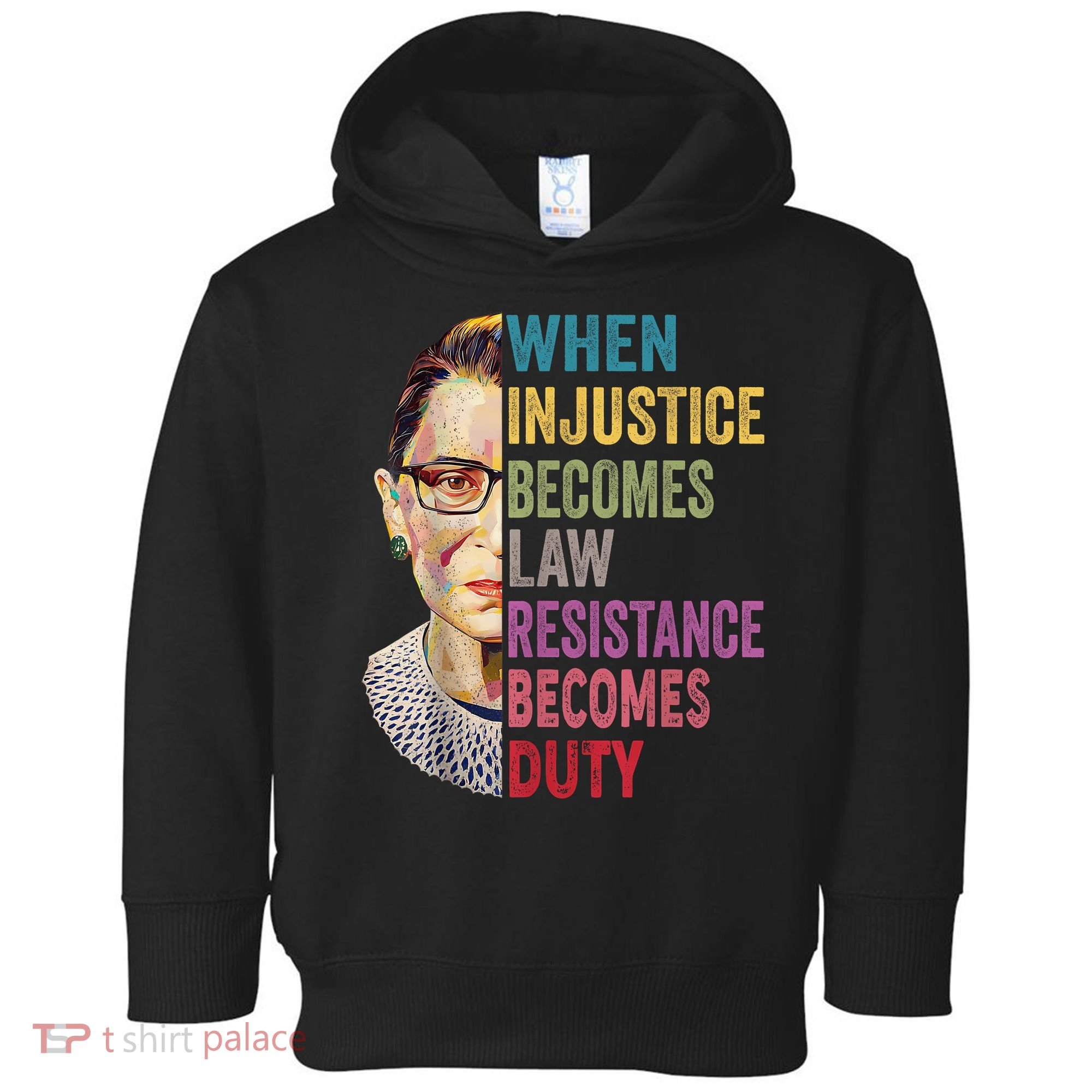 When Injustice Becomes Law Resistance Becomes Duty Feminist Toddler Hoodie