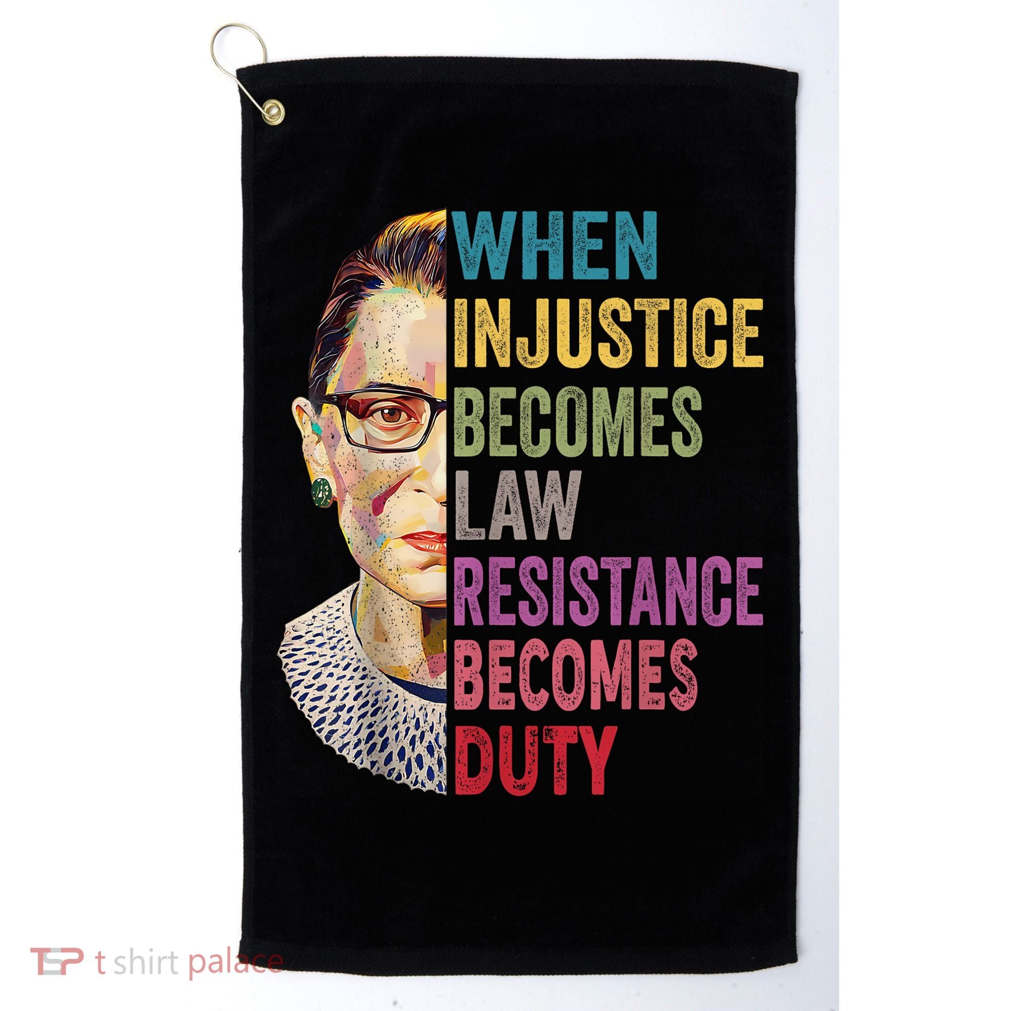 When Injustice Becomes Law Resistance Becomes Duty Feminist Golf Towel