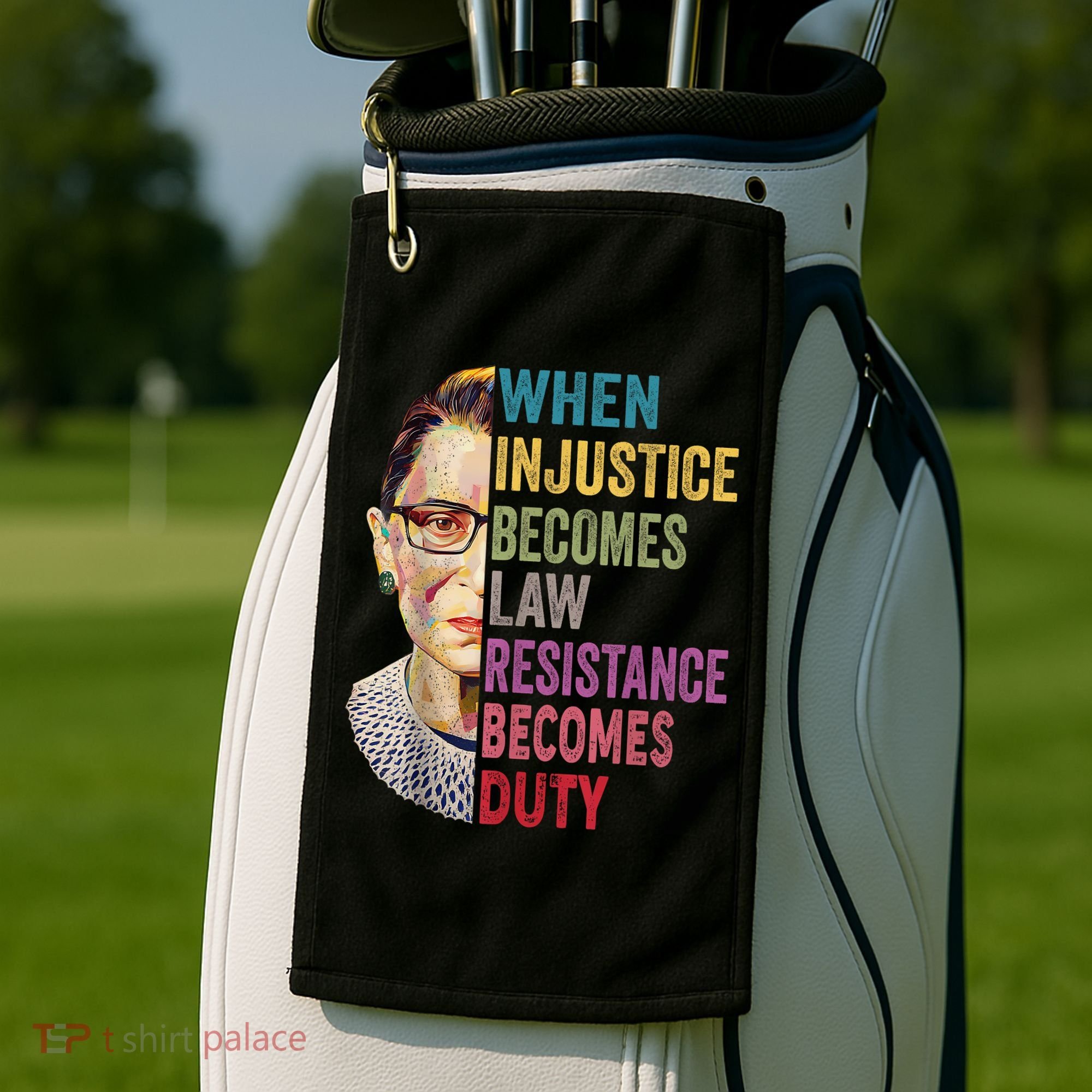 When Injustice Becomes Law Resistance Becomes Duty Feminist Golf Towel