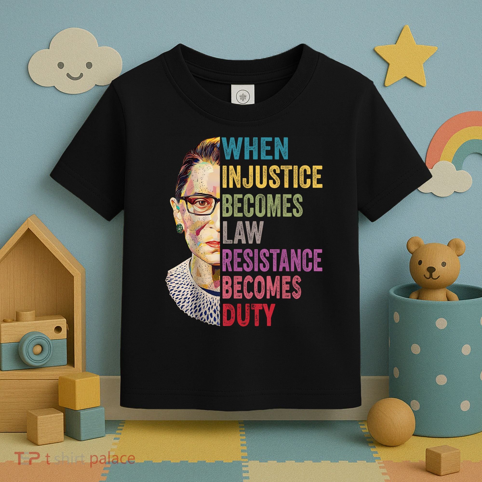 When Injustice Becomes Law Resistance Becomes Duty Feminist Toddler T-Shirt