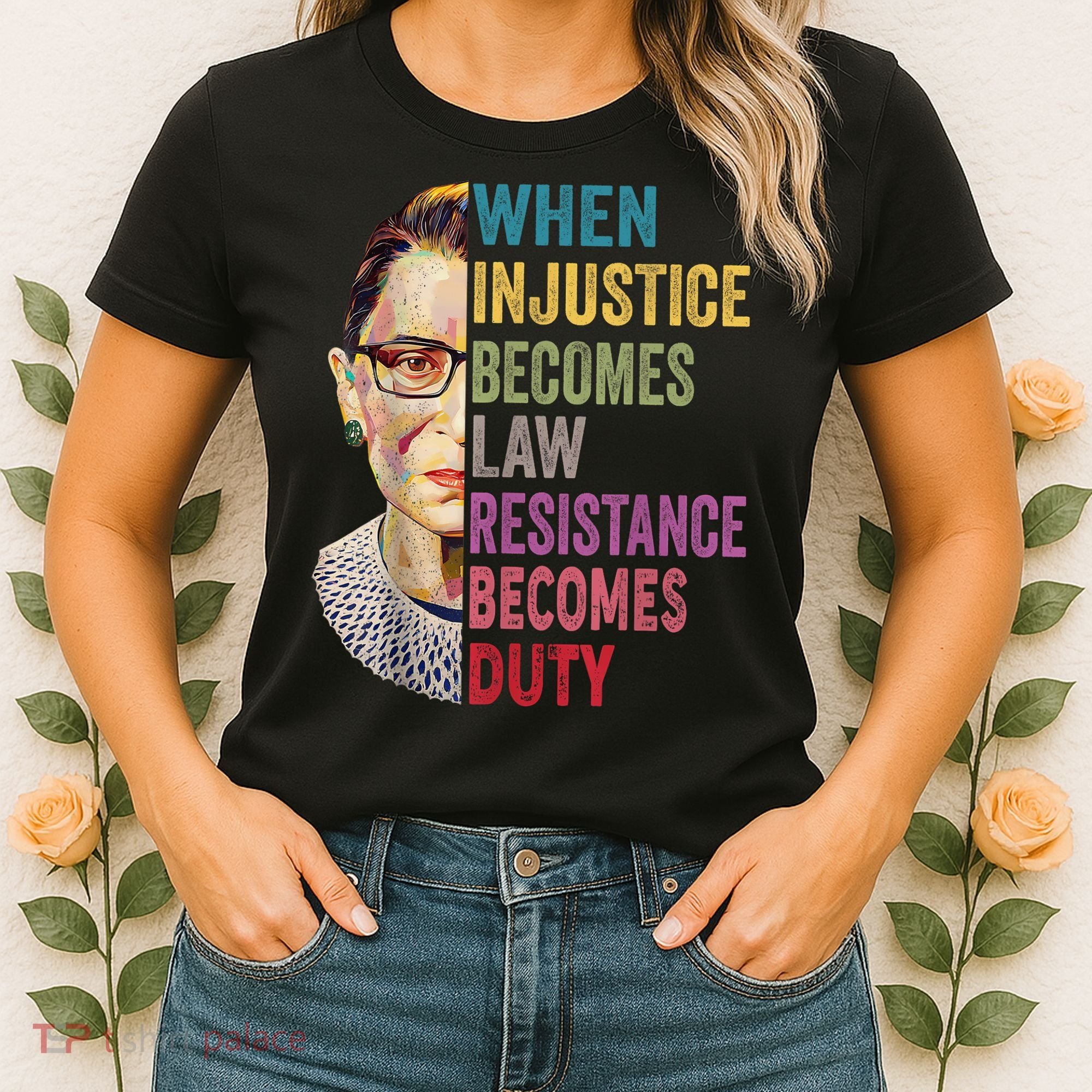 When Injustice Becomes Law Resistance Becomes Duty Feminist Women's T-Shirt