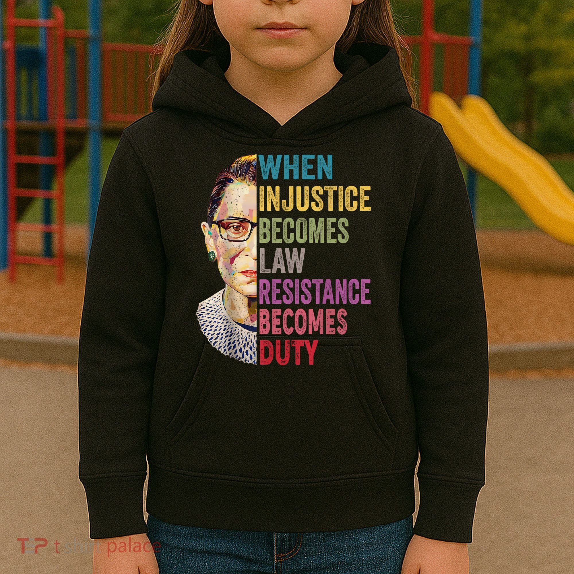 When Injustice Becomes Law Resistance Becomes Duty Feminist Kids Hoodie