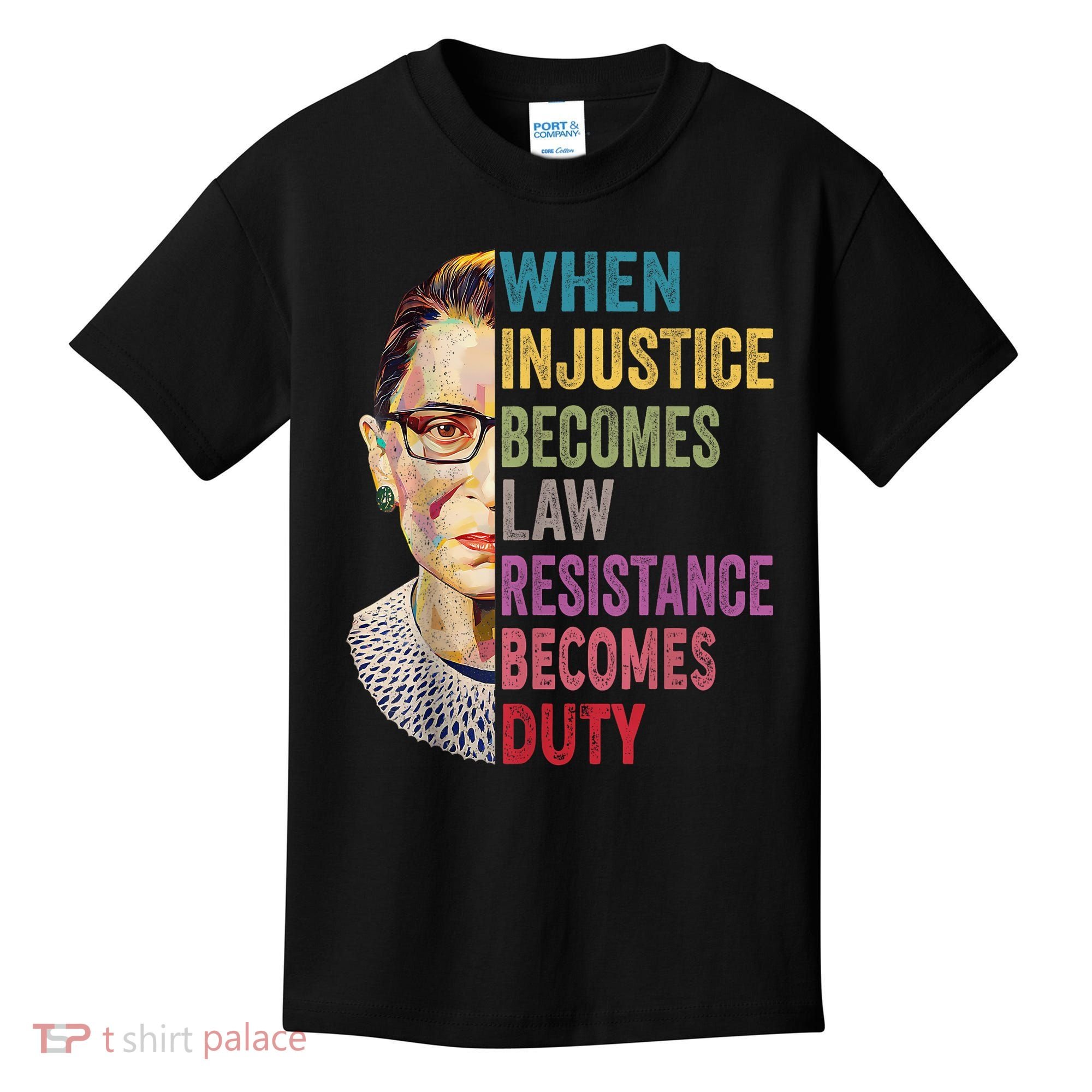 When Injustice Becomes Law Resistance Becomes Duty Feminist Kids T-Shirt