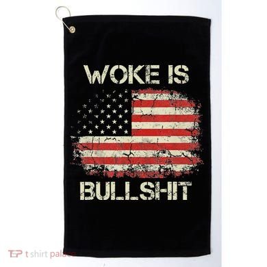 Woke Is Bullshit Golf Towel