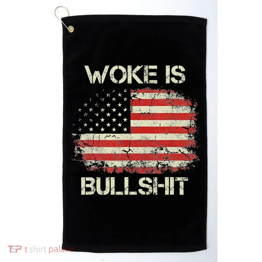 Woke Is Bullshit Golf Towel