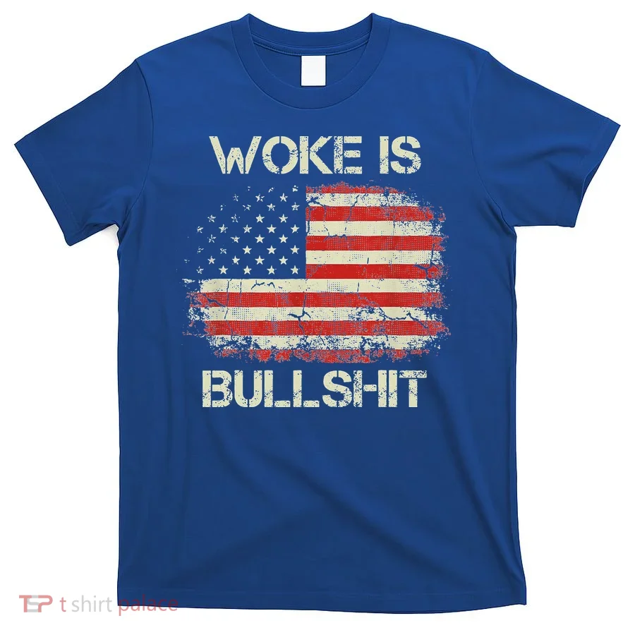 Woke Is Bullshit T-Shirt