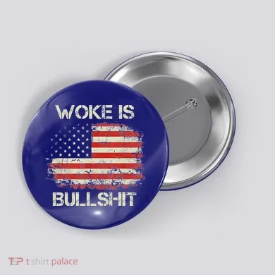 Woke Is Bullshit Button