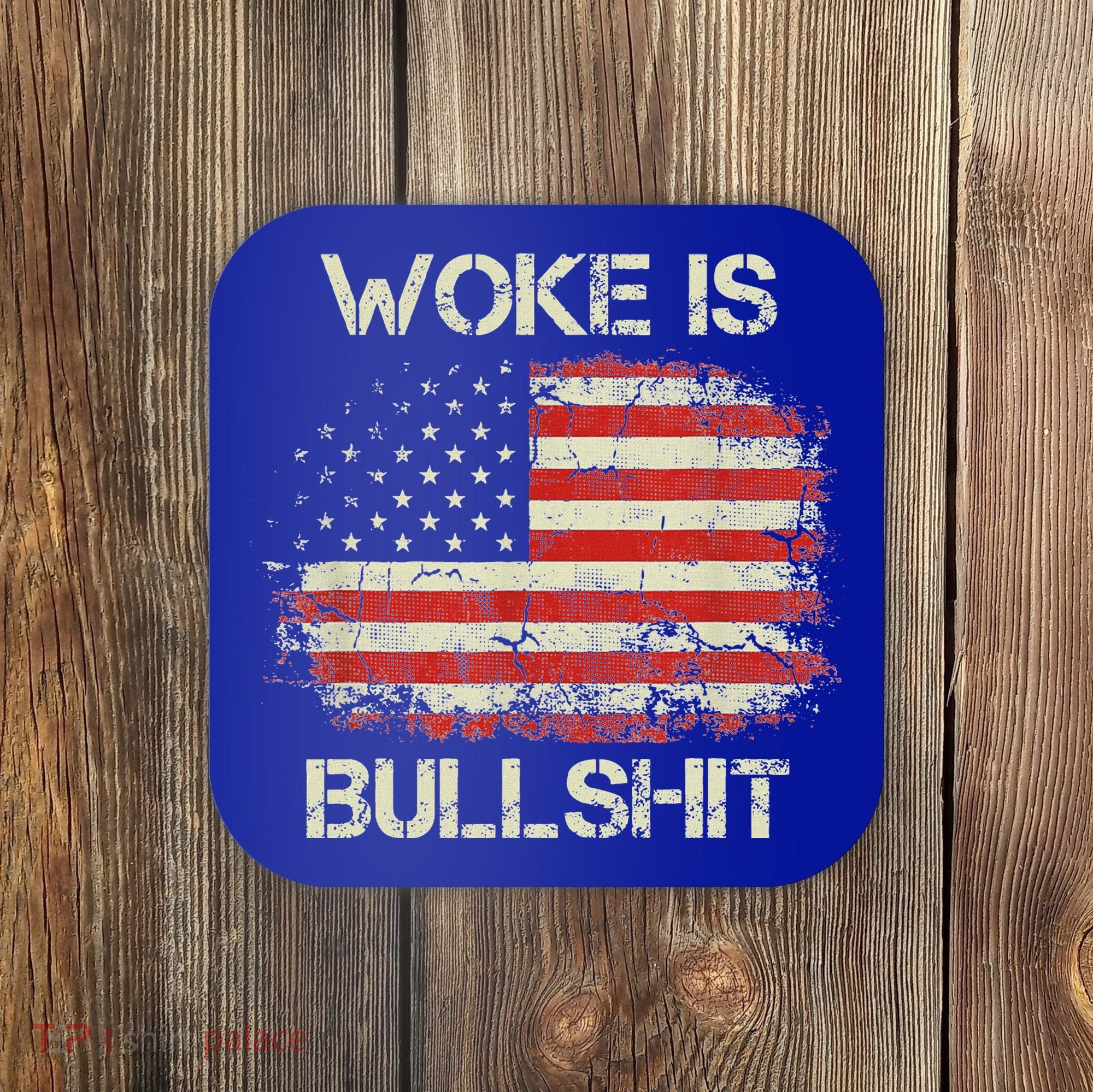 Woke Is Bullshit Coaster